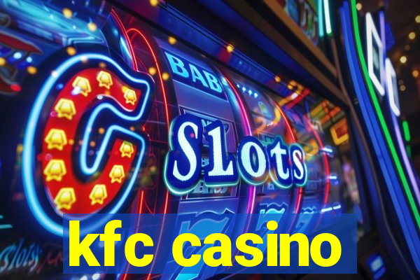 kfc casino